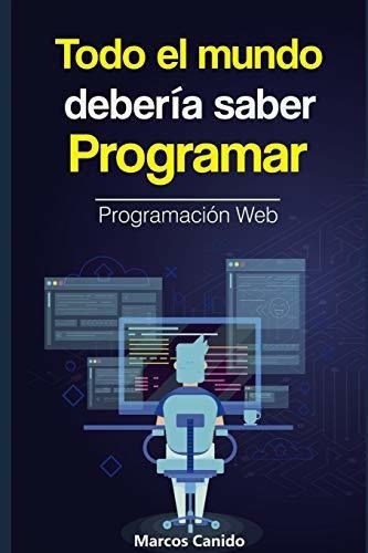 Todo El Mundo Deberia Saber Programar&-.