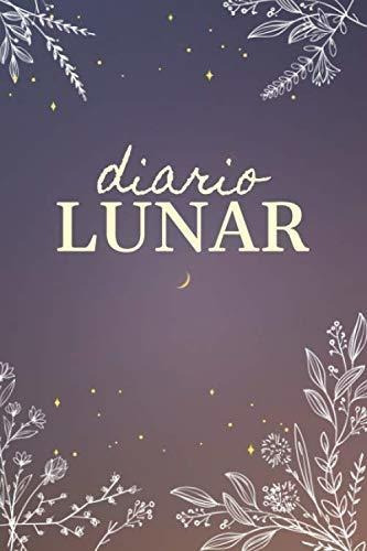 Diario Lunar. Vive Cada Ciclo Lunar De Forma Consciente.: Ca