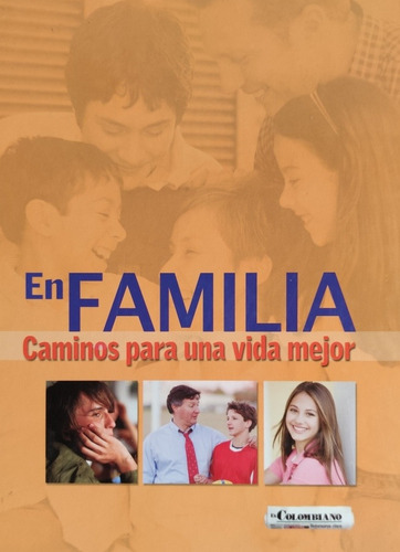 Libro En Familia, Caminos Para Una Vida Mejor.