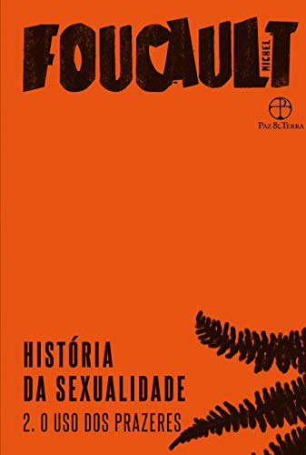 Libro Historia Da Sexualidade - O Uso Dos Prazeres