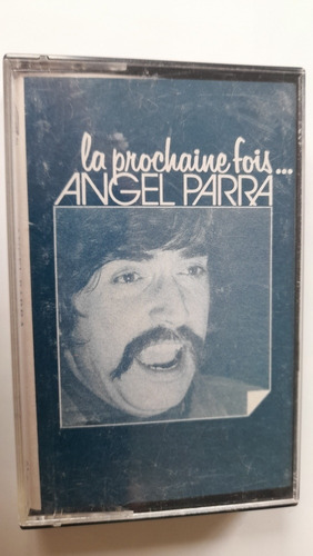 Cassette De Ángel Parra La Prochaine Fois(1946