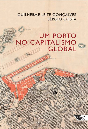 Libro Um Porto No Capitalismo Global De Goncalves Guilherme