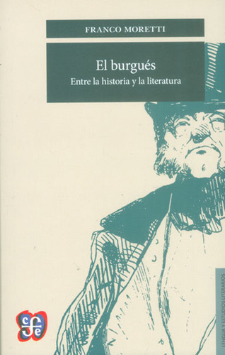 El Burgués: Entre La Historia Y La Literatura / Franco Moret