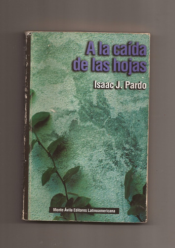 A La Caída De Las Hojas  Isaac J. Pardo  ]