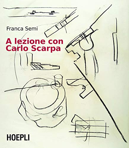 A Lezione Con Carlo Scarpa - Semi Franca