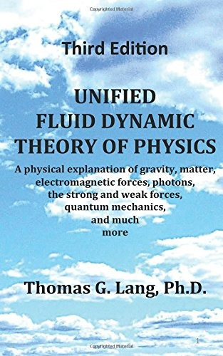 Unified Fluid Dynamic Theory Of Physics; Third Edition A Phy