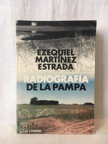 Radiografía De La Pampa - E. Martínez Estrada - Losada
