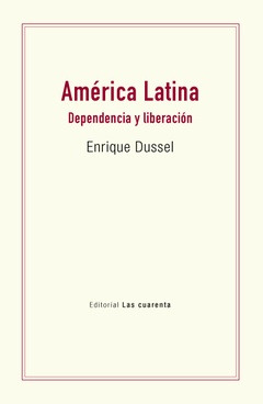America Latina Dependencia O Liberacion - Enrique Dussel