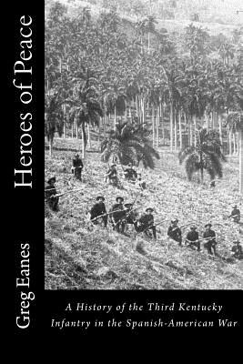 Libro Heroes Of Peace: A History Of The Third Kentucky In...