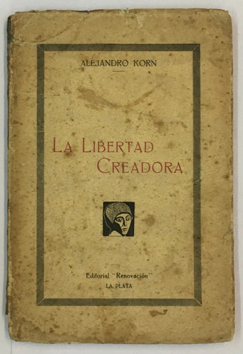 Alejandro Korn La Libertad Creadora