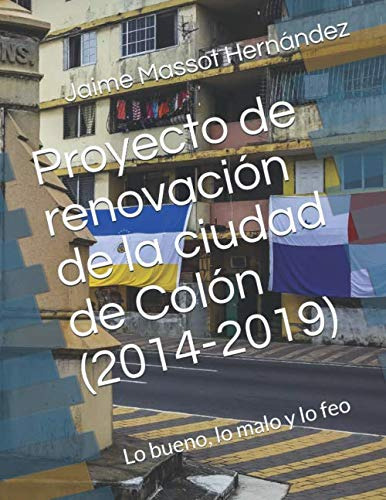 Proyecto De Renovacion De La Ciudad De Colon -2014-2019-: Lo