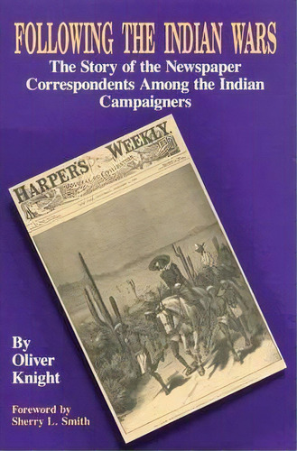 Following The Indian Wars, De Oliver Knight. Editorial University Oklahoma Press, Tapa Blanda En Inglés