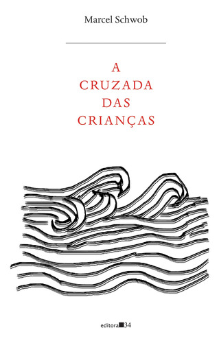 A cruzada das crianças, de Schwob, Marcel. Série Coleção Fábula Editora 34 Ltda., capa mole em português, 2020