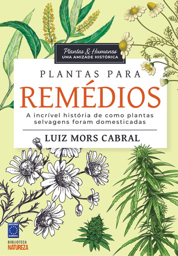 Plantas & Humanos, uma Amizade Histórica: Plantas para Remédios, de Cabral, Luiz Mors. Editora Europa Ltda., capa mole em português, 2021