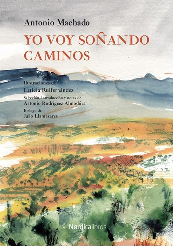 Yo Voy Soñando Caminos - Antonio Machado Ruiz