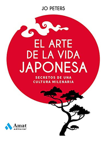 El Arte De La Vida Japonesa Peters, Jo Amat Editorial