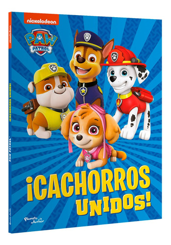 Libro Paw Patrol ¡cachorros Unidos! De Nickelodeon, Planeta