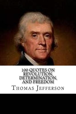 Libro Thomas Jefferson: 100 Quotes On Revolution, Determi...