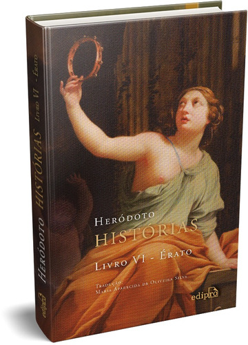 Histórias: Livro VI – Érato, de Heródoto. Editora Edipro - edições profissionais ltda, capa dura em português, 2022