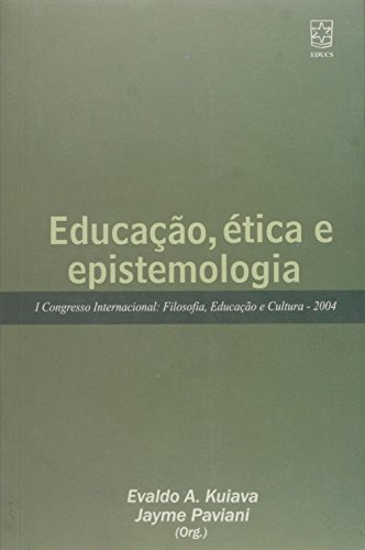 Libro Educacao Etica E Epistemologia De Kuiava Evadol A  Edu