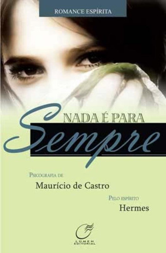 Nada É Para Sempre, De Hermes., Vol. Não Aplica. Editora Lumen, Capa Mole Em Português