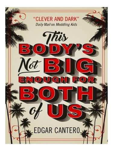 This Body's Not Big Enough For Both Of Us (paperback) . Ew01