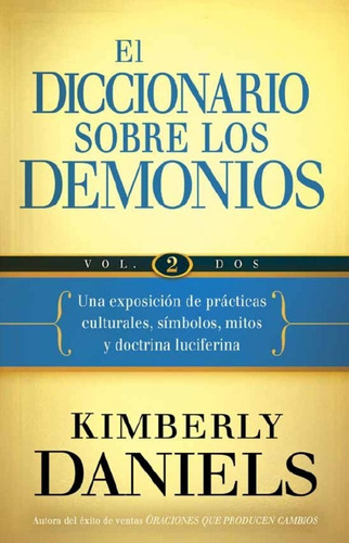 El Diccionario Sobre Los Demonios Vol. 2 : Kymberly Daniels