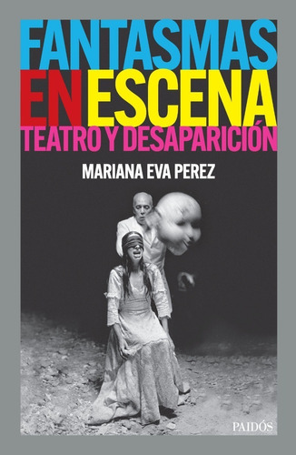 Libro Fantasmas En Escena - Mariana Eva Perez - Paidós