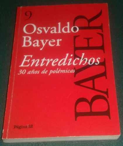  Entredichos. 30 Años De Polémicas. Osvaldo Bayer