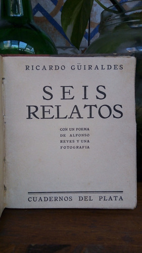 Seis Relatos (primera Edición) - R. Güiraldes