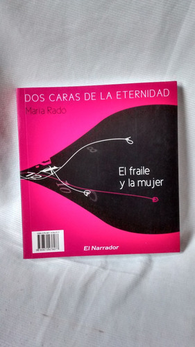 Imagen 2 de 3 de Dos Caras De La Eternidad - Maria Rado Editorial El Narrador
