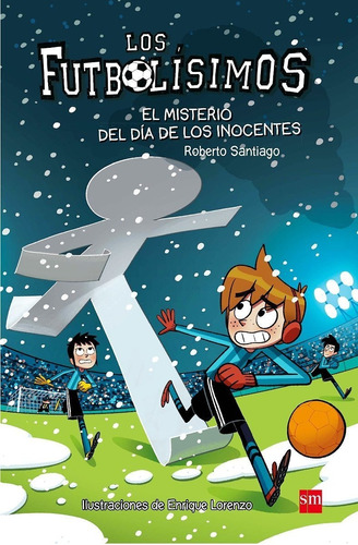 Futbolisimos 11 - El Misterio Del Dia De Los Inocentes