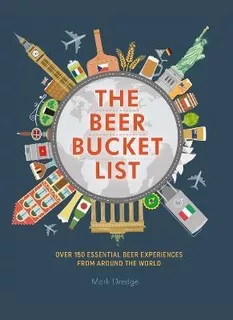 Libro The Beer Bucket List : Over 150 Essential Beer Expe...