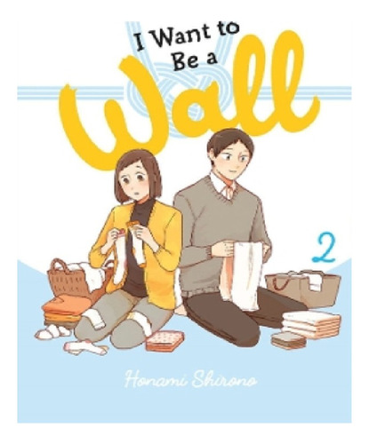 I Want To Be A Wall, Vol. 2 - Honami Shirono. Eb13