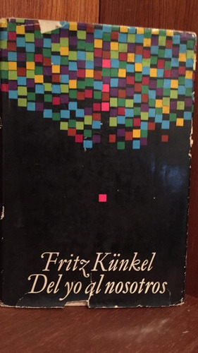 Fritz Künkel, Del Yo Al Nosotros