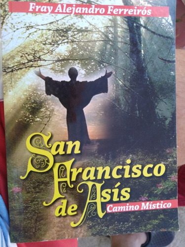 * Fray A. Ferreiros - San Francisco De Asis - Camino Mistico