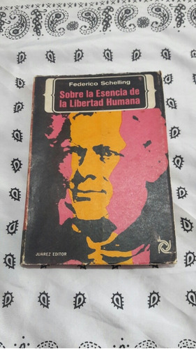 Sobre La Esencia De La Libertad Humana. Federico Schelling. 