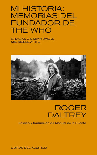 Mi Historia: Memorias Del Fundador De The Who - Roger Daltre