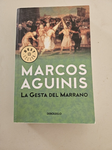 Libro  La Gesta Del Marrano  Marcos Aguinis