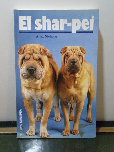 Adp El Shar Pei A. K. Nicholas / Ed. Hispano Europea 1997 (Usado)