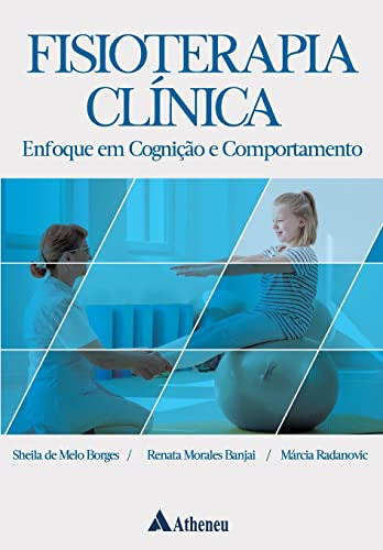 Libro Fisioterapia Clinica - Enfoque Em Cognicao E Comportam