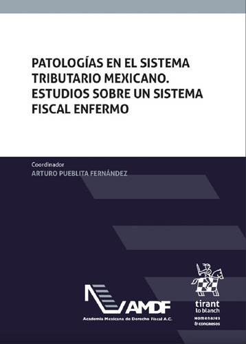 Patologias En El Sistema Tributario, De Arturo Pueblita Fernandez. Editorial Tirant, Tapa Blanda En Español, 2023