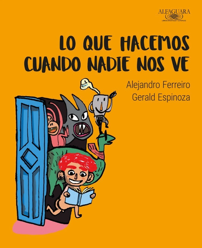 Que Hacemos Cuando Nadie Nos Ve, Lo, De Ferreiro, Alejandro/ Espinoza, Gerald. Editorial Alfaguara En Español