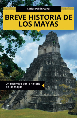 Libro: Breve Historia De Los Mayas: Un Recorrido Por La Hist