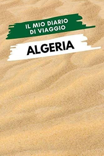 Libro: Il Mio Diario Di Viaggio Algeria: Diario Di Viaggio C