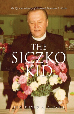 Libro The Siczko Kid: The Life And Ministry Of Reverend A...
