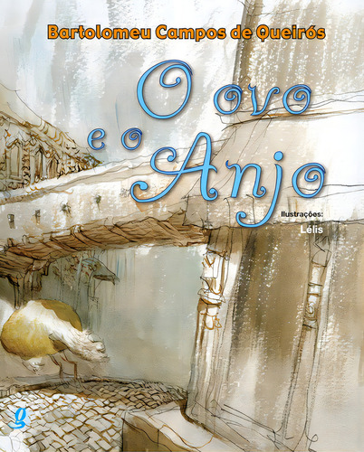 O ovo e o anjo, de Queirós, Bartolomeu Campos de. Bartolomeu Campos de Queirós Editorial Grupo Editorial Global, capa mole em português, 2007