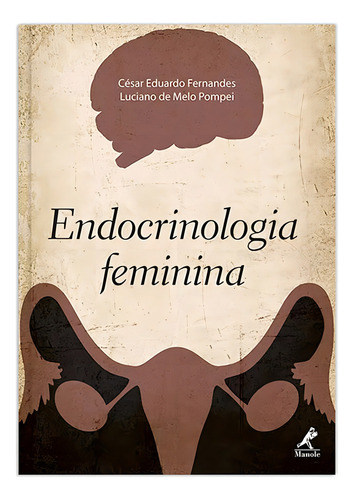 Endocrinologia feminina, de Fernandes, César Eduardo. Editorial Editora Manole Saúde, capa dura em português, 2015