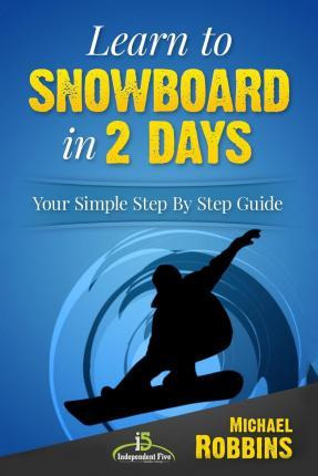 Libro Learn To Snowboard In 2 Days - Dr Michael Robbins