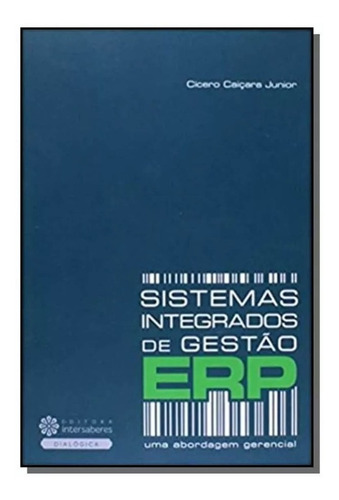 Sistemas Integrados De Gestão Erp - Uma Abordagem Gerencial